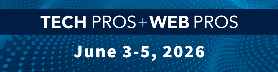 Tech Pros + Web Pros June 3 - 5, 2026